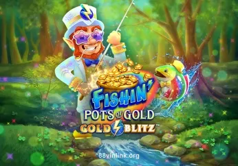 Fishin’ Pots Of Gold™ Gold Blitz™ tại 88vinlink